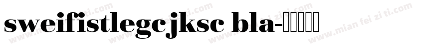 sweifistlegcjksc bla字体转换